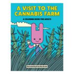 A Visit To The Cannabis Farm Coloring Bo